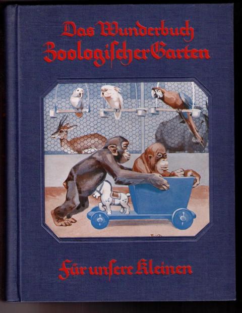 Lohs , H.  Oswald , E.   Das Wunderbuch  Zoologischer Garten für  unsere Kleinen  
