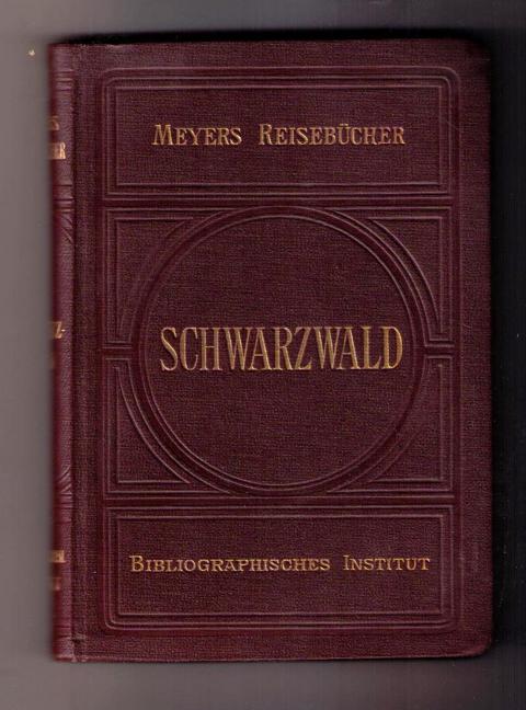 Meyers Reisebücher   Schwarzwald, Odenwald, Bergstrasse, Heidelberg und Straßburg  