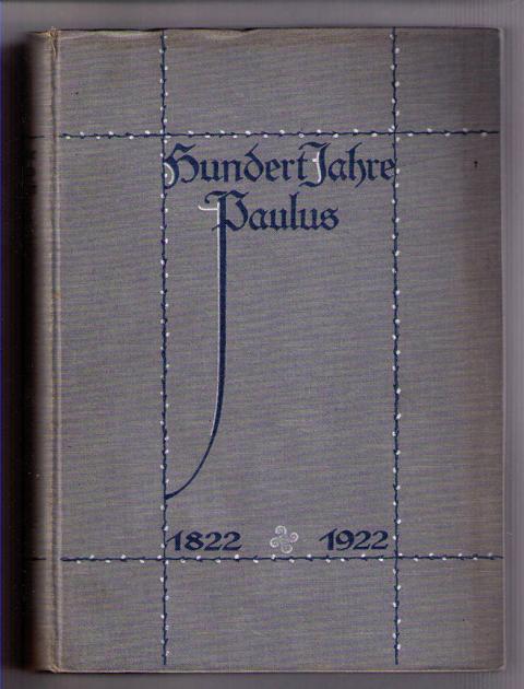 Kötzsche , Prof. Dr. Richard   Geschichte der Universitäts - Sängerschaft zu St. Pauli in Leipzig 1822-1922 