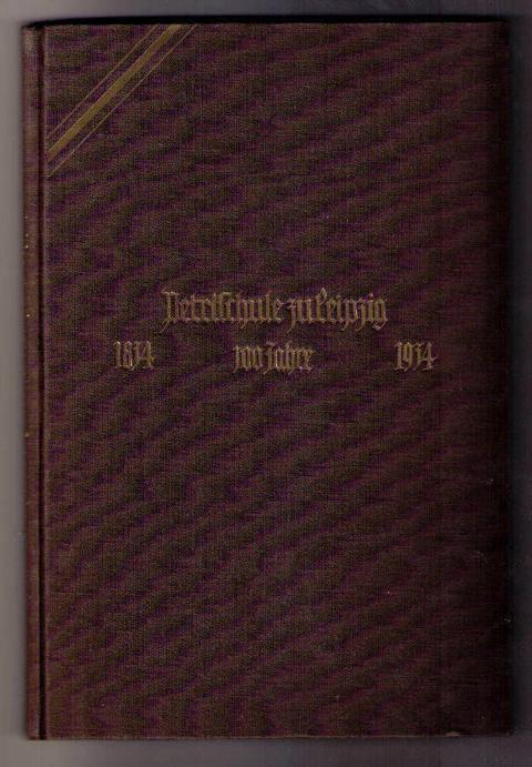 Hrsg. Petrischule   Festschrift zum 100- jährigen  Jubiläum der Petrischule zu Leipzig 1834 - 1934   