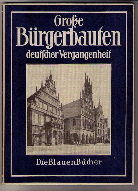 Pinder, Wilhelm   Große  Bürgerbauten deutscher Vergangenheit  
