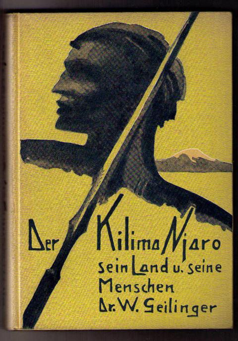 Geilinger , Dr. Walter   Der  Kilimandjaro , sein  Land und seine Menschen   