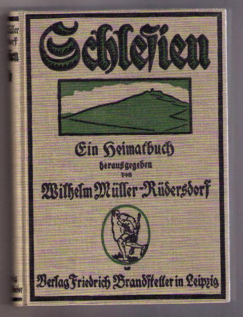 Müller - Rüdersdorf , Wilhelm   Schlesien  -Euin Heimatbuch  