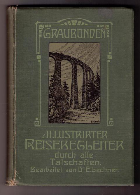 Lechner , Dr. Ernst   Graubünden - Illustrierter  Reisebegleiter durch alle Talschaften  