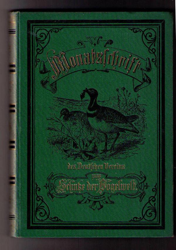 Hrsg. Schlechtendal,E.von ( Mitarbeiter : Prof. Taschenberg,Prof. Hennicke,Liebe,Dr.Rey,Dr.Dieck,Dr.Frenzel )    Monatsschrift des Deutschen Vereins zum Schutze der Vogelwelt - 1892  