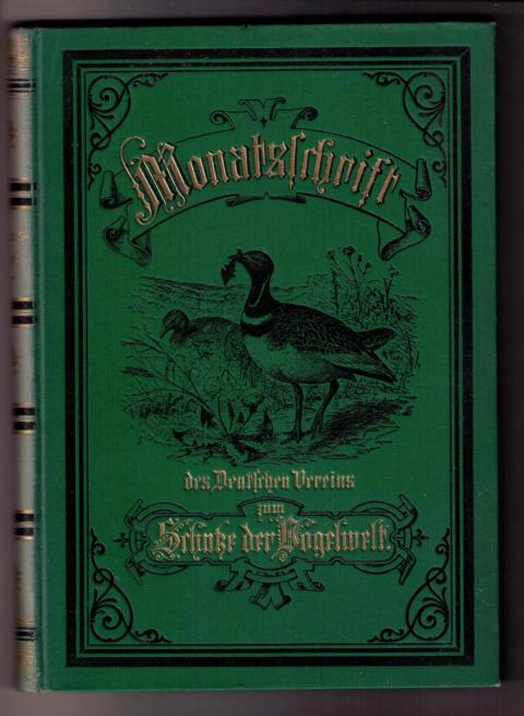 Hrsg. Schlechtendal,E.von ( Mitarbeiter : Thienemann , Prof.Dr. Liebe,Dr.rey,Dr.Dieck,Dr.Frenzel )    Monatsschrift des Deutschen Vereins zum Schutze der Vogelwelt - 1895 