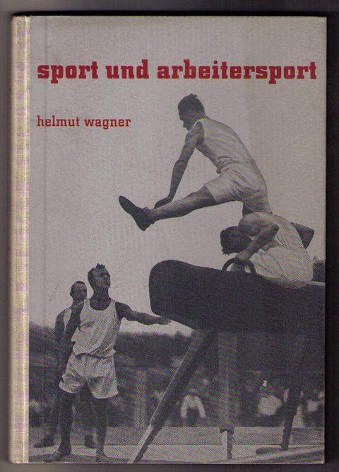 Wagner , Helmut   Sport und Arbeitersport  