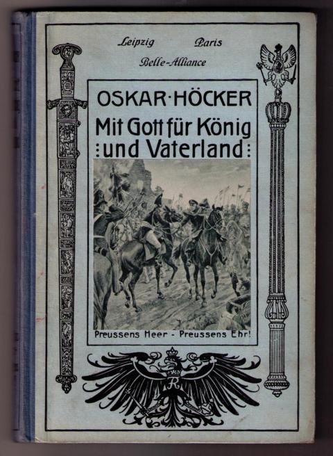 Höcker,O.       Schmidt,Prof.  Knötel,Prof.   Mit Gott für König und Vaterland  