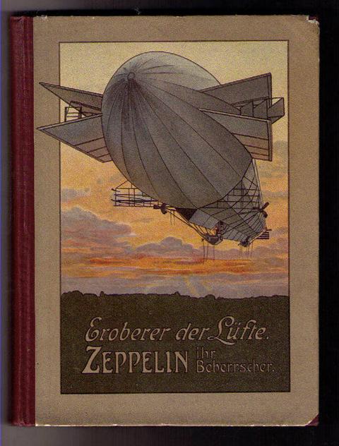 Roland, E.P.A.    Eroberer der Lüfte -Zeppelin, ihr Beherrscher  