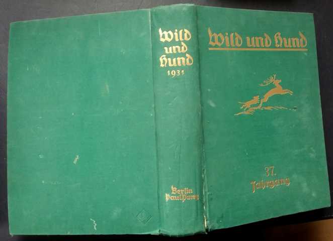 Hrsg. Paul Parey Berlin    Wild und Hund  - Jahrgang 1931  - kein Reprint!   
