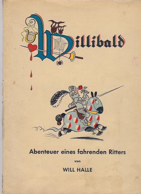 Halle , Will   Willibald - Abenteuer eines fahrenden Ritters   