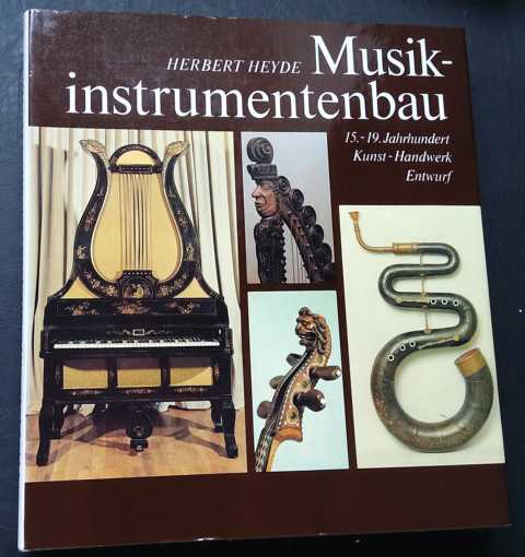 Heyde , H.   Musikinstrumentenbau - 15 . - 19. Jahrhundert  