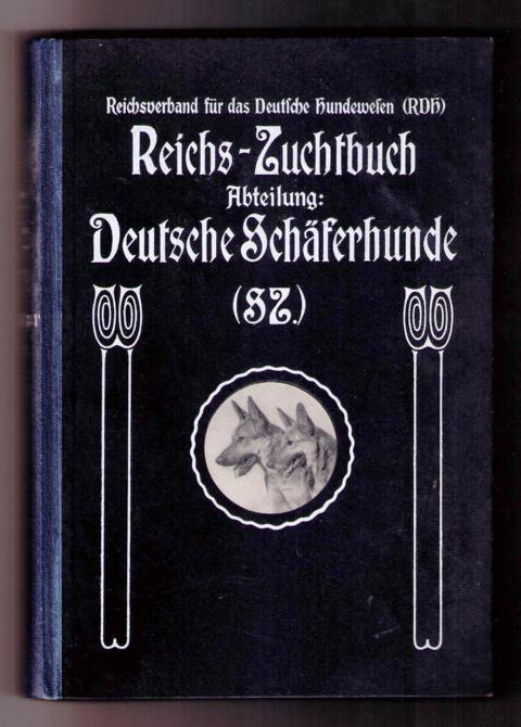 Hrsg." Fachschaft  für deutsche Schäferhunde "   Zuchtbuch Reichszuchtbuch für  ( Reichs - Zuchtbuch ) Abteilung Deutsche Schäferhunde  ( Körbuch ) - 1937   