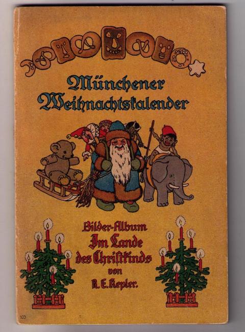 Kepler, Richard Ernst   Münchener Weihnachtskalender - Im Lande des Christkinds ( Im Lande des Christkindes  