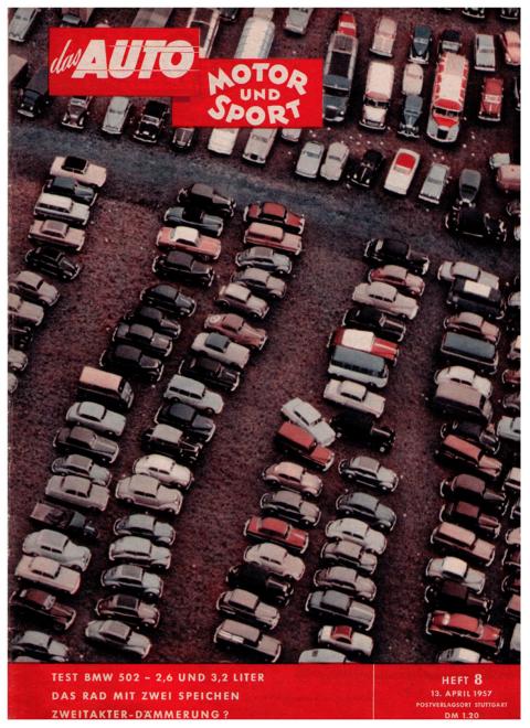 Hrsg. Pietsch , Paul und Dietrich - Troelch , Ernst   Das Auto - Motor und Sport  -  Heft 8 von 1957    