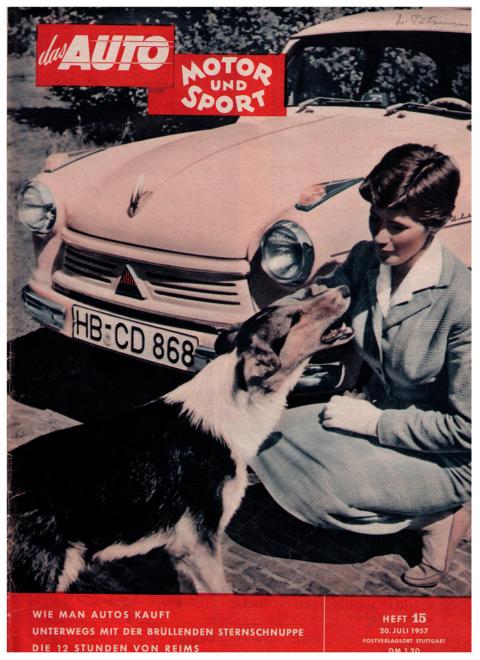 Hrsg. Pietsch , Paul und Dietrich - Troelch , Ernst   Das Auto - Motor und Sport  -  Heft 15 von 1957    