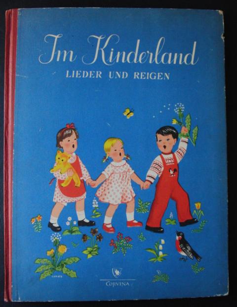 Forrai-Vikár, Katalin und Kató Lukáts-Kaesz     Im Kinderland  - Lieder und Reigen - 1. Auflage 1956  