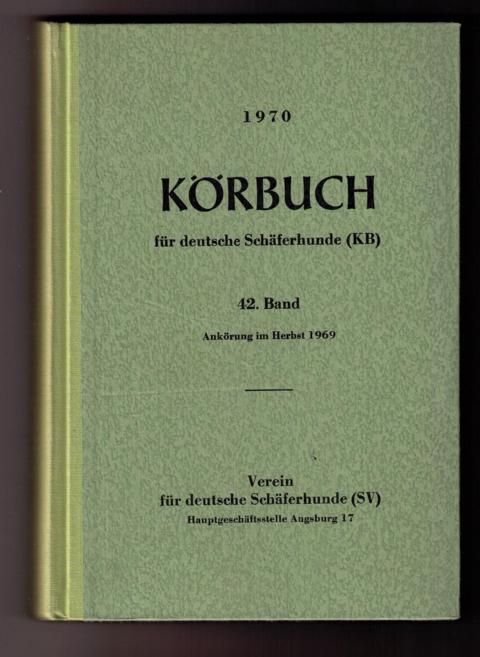 Hrsg." Fachschaft für deutsche Schäferhunde "   Körbuch für Deutsche Schäferhunde 1970  