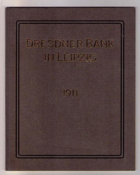 Hrsg. Dresdner Bank   Die  Dresdner Bank  in Leipzig  ( Reprint )  
