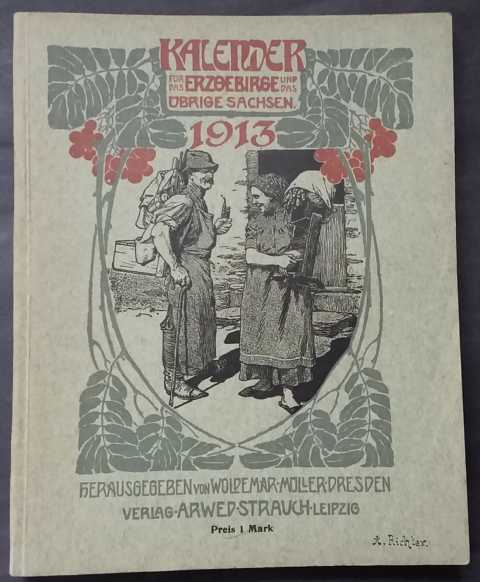 Hrsg. Müller , Woldemar    Kalender  für das Erzgebirge und das übrige  Sachsen  1913  