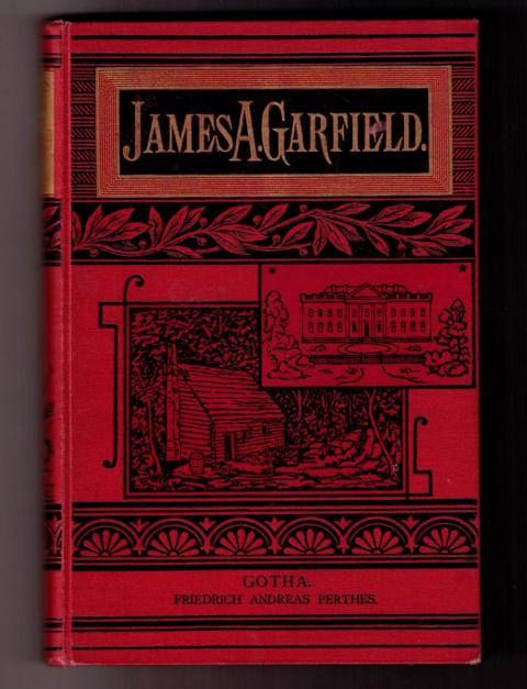 Thayer , William ( Übersetzer Daniel,Auguste )   James A. Garfields  Leben   