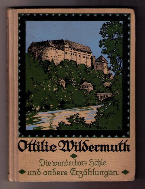 Wildermuth , Ottilie   Die wunderbare Höhle und andere Erzählungen   