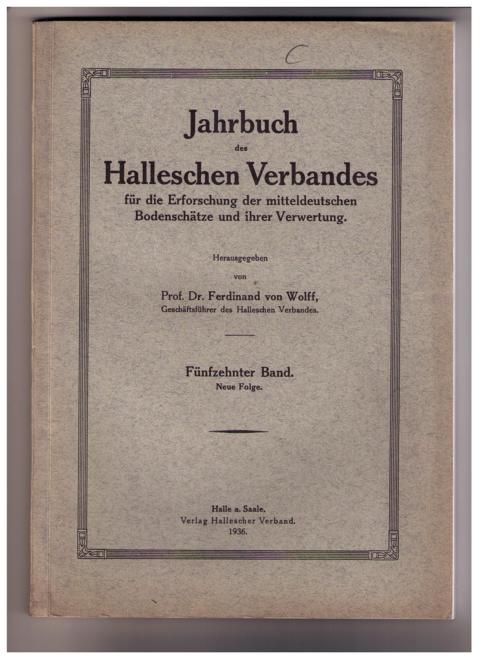 Hrsg. Wolff , Prof. Dr. Ferdinand von     Jahrbuch des Halleschen Verbandes für die Erforschung der mitteldeutschen Bodenschätze und ihrer Verwertung  