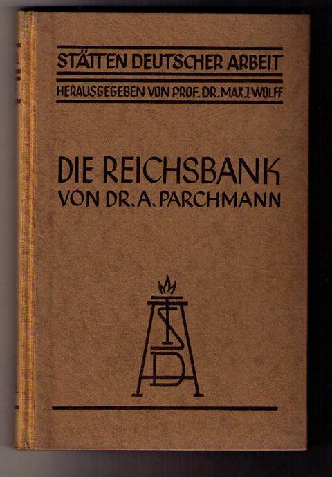 Parchmann,Dr.A.   Die Reichsbank  