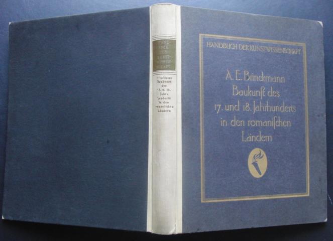 Brinckmann , Dr. A. .   Die Baukunst des 17.und 18 Jahrunderts : 1.  Die Baukunst des 17.und 18 Jahrunderts in den Romanischen Ländern    