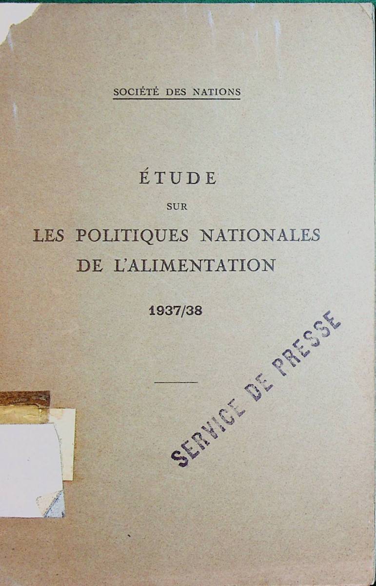   Societe des Nations Etude sur les politiques nationales de l'alimentation 1937/38 (=Publications de la Soc. d. Nat. Ser. 2. Questions économiques et financ. 1938, II A ; 25) 