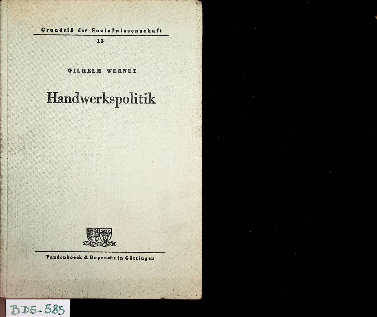 Wernet, Wilhelm:  Handwerkspolitik. (=Grundriß der Sozialwissenschaft ; 13) 
