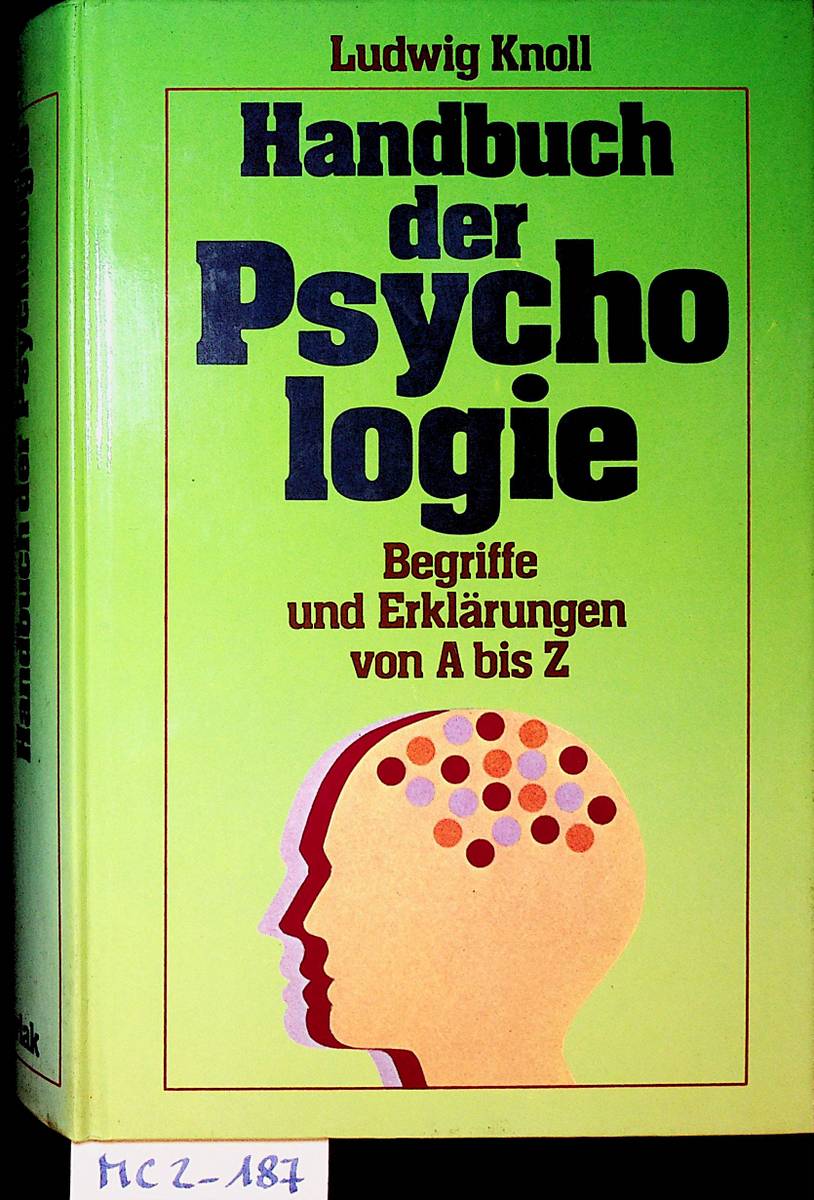Knoll, Ludwig:  Handbuch der Psychologie : Begriffe und Erklärungen von A bis Z 