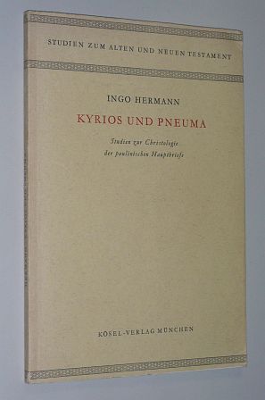 Hermann, Ingo:  Kyrios und Pneuma. Studien zur Christologie der paulinischen Hauptbriefe. 