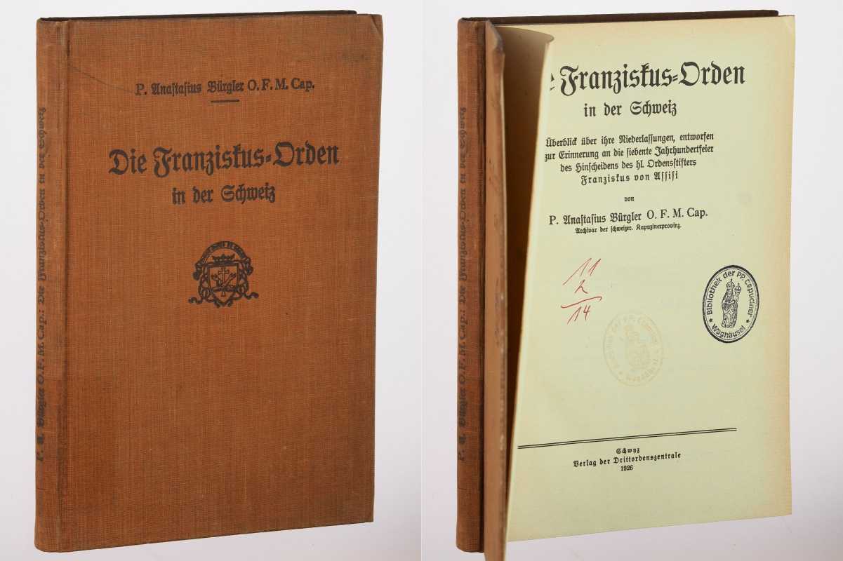 Bürgler, Anastasius OFMCap:  Die Franziskus-Orden in der Schweiz. Überblick über ihre Niederlassungen... 