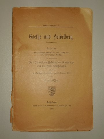 Fischer, Kuno:  Goethe und Heidelberg. Festrede zur städtischen Goethefeier a. Anlaß des 150 Geb. Goethes... 