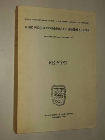   Third World Congress of Jewish Studies. Jerusalem, 2th July - 1st August 1961. Report. [Hebräisch m. engl. Inhaltsverz.]. 