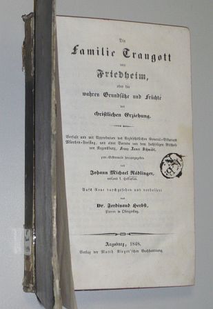Rädlinger, Johann Michael:  Die Familie Traugott von Friedheim, oder die wahren Grundsätze und Früchte der christlichen Erziehung. 