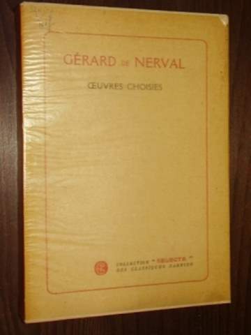 Nerval, Gérard de:  Oeuvres choisies. Prose et poésie avec une introd., des notes par Henri Clouard. 