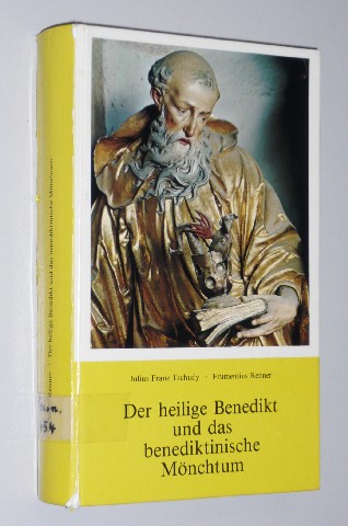 Tschudy/ J. F./ Renner, F.:  Der heilige Benedikt und das benediktinische Mönchtum. 