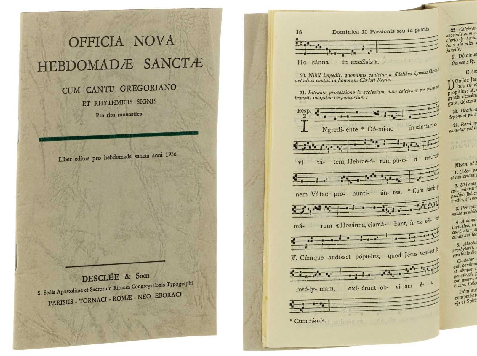   Officia nova Hebdomadae Sanctae cum cantu gregoriano et rhythmicis signis. Liber editus pro hebdomada sancta anni 1956. 