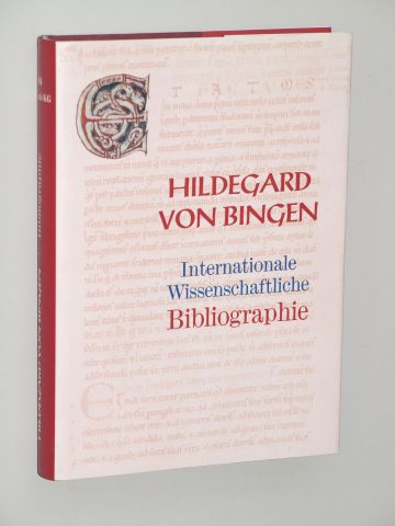   Hildegard von Bingen. Internationale wissenschaftliche Bibliographie unter Verwendung der Hildegard-Bibliographie von Werner Lauter. Hrsg. von Marc-Aeilko Aris u.a. 