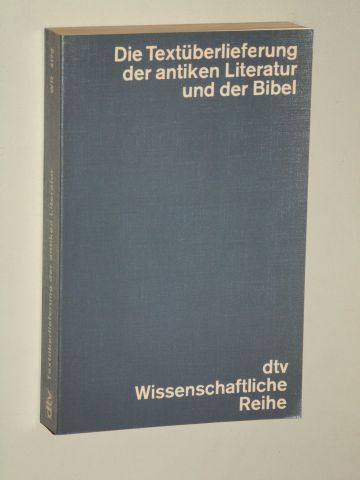   Die Textüberlieferung der antiken Literatur und der Bibel. Vorw. v. Martin Bodmer. 