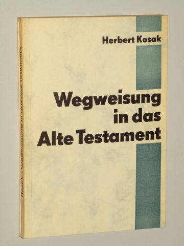 Kosak, Herbert:  Wegweisung in das Alte Testament. 