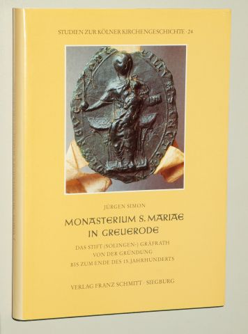 Simon, Jürgen:  Monasterium S. Mariae in Greuerode. Das Stift (Solingen-)Gräfrath von der Gründung bis zum Ende des 15. Jahrhunderts. 