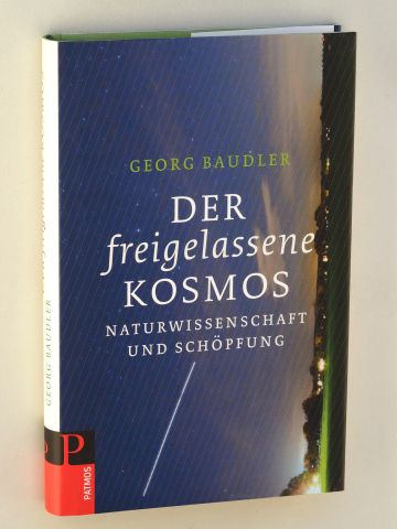 Baudler, Georg:  Der freigelassene Kosmos. Naturwissenschaft und Schöpfung. 