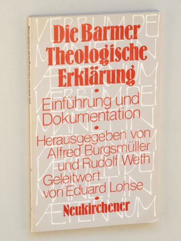Burgsmüller, Alfred [Hrsg.]:  Die Barmer theologische Erklärung. Einführung und Dokumentation. 