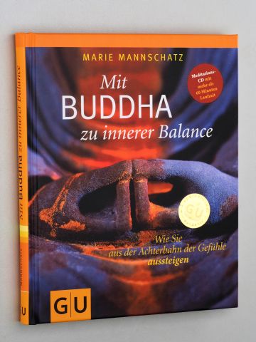 Mannschatz, Marie:  Mit Buddha zu innerer Balance. [Wie Sie aus der Achterbahn der Gefühle aussteigen; Meditations-CD]. 