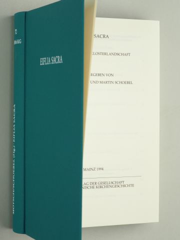   Eiflia Ssacra. Studien zu einer Klosterlandschaft. Hrsg. von Johannes Mötsch u. Martin Schoebel. 