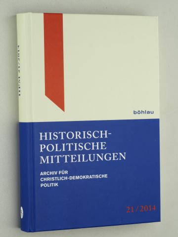   Historisch-Politische Mitteilungen. Archiv für Christlich-Demokratische Politik. 21/2014. 