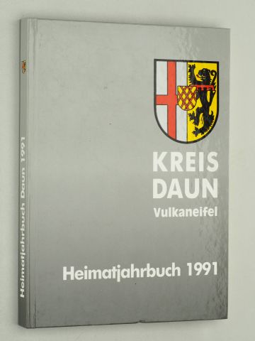   Kreis Daun, Vulkaneifel. Heimatjahrbuch 1991. 